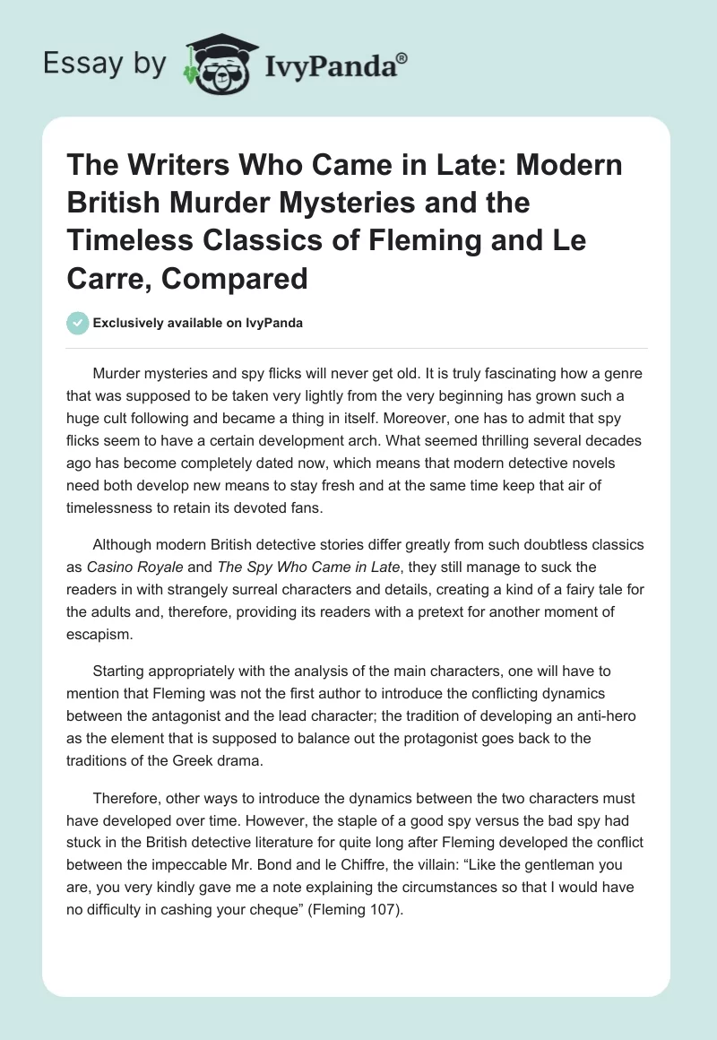 The Writers Who Came in Late: Modern British Murder Mysteries and the Timeless Classics of Fleming and Le Carre, Compared. Page 1