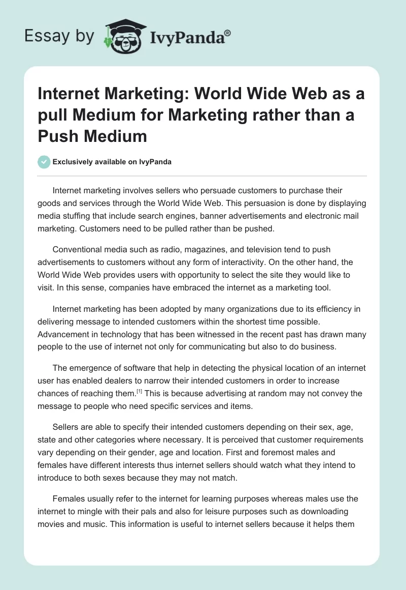 Internet Marketing: World Wide Web as a Pull Medium for Marketing Rather Than a Push Medium. Page 1