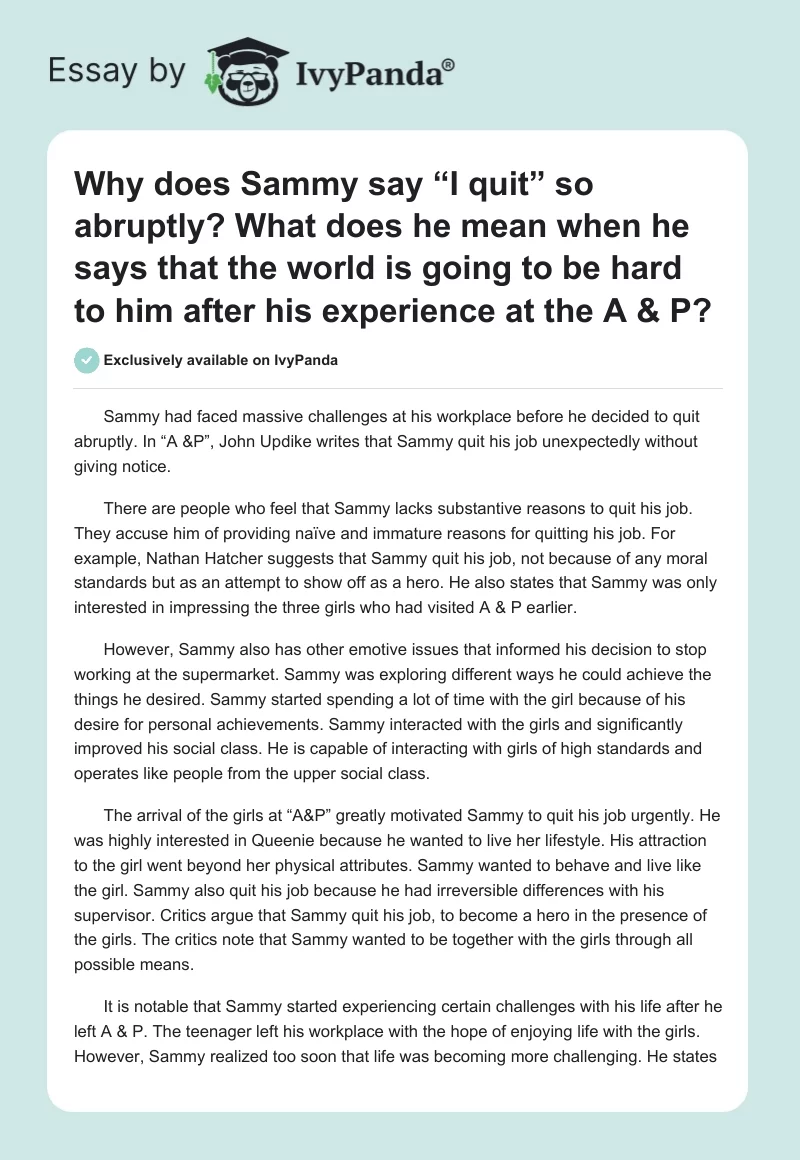 Why does Sammy say “I quit” so abruptly? What does he mean when he says that the world is going to be hard to him after his experience at the A & P?. Page 1