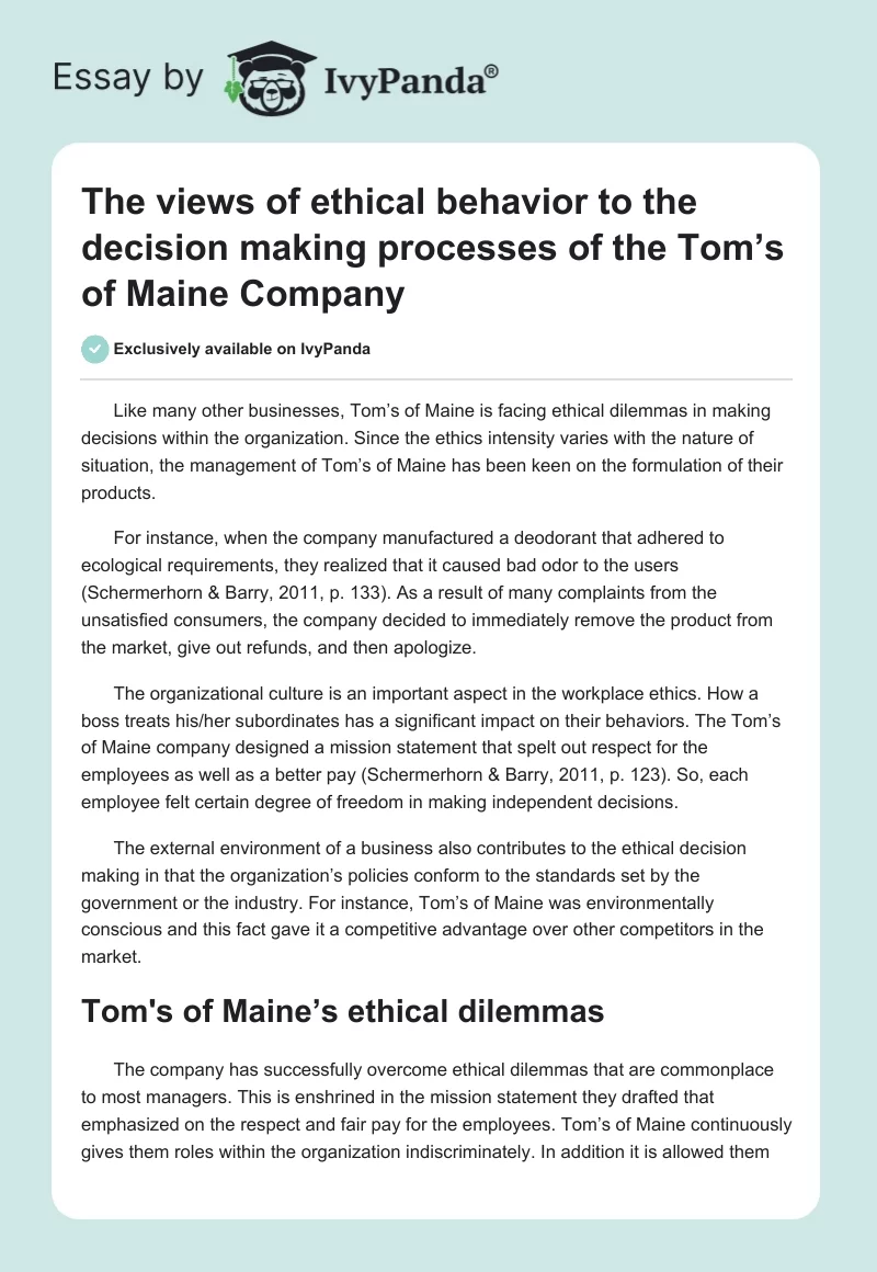 The views of ethical behavior to the decision making processes of the Tom’s of Maine Company. Page 1