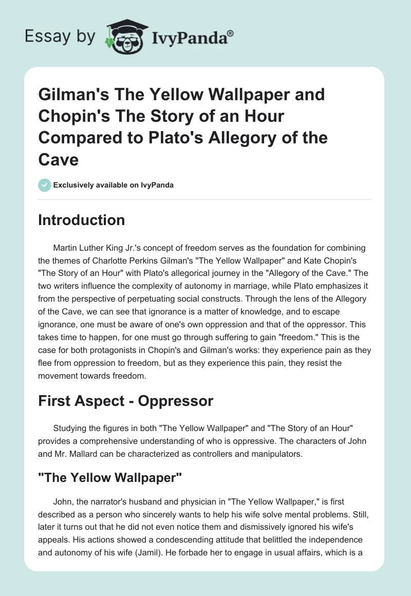 Gilman's "The Yellow Wallpaper" and Chopin's "The Story of an Hour" Compared to Plato's "Allegory of the Cave". Page 1