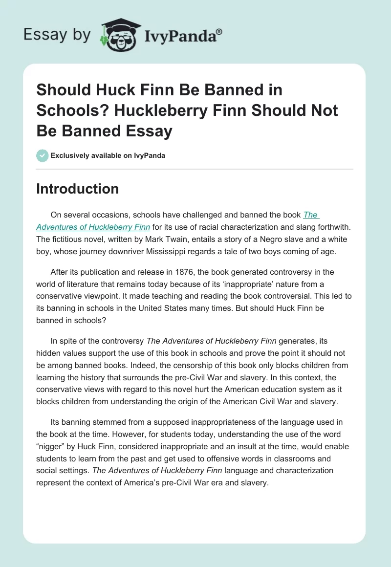 Should Huck Finn Be Banned in Schools? Huckleberry Finn Should Not Be Banned Essay. Page 1