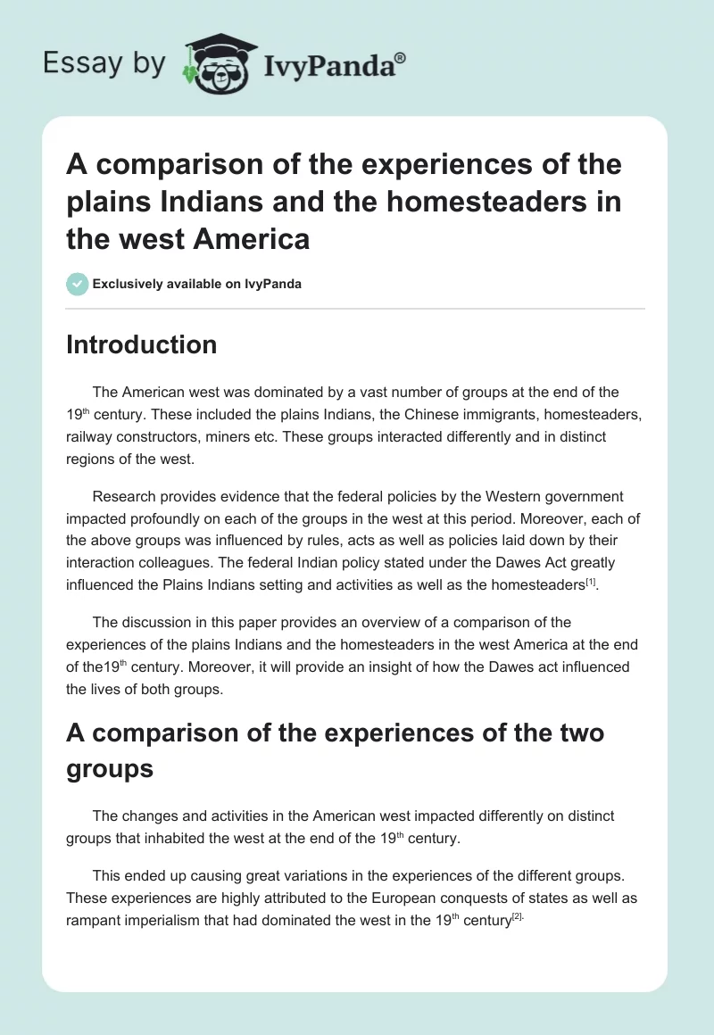 A comparison of the experiences of the plains Indians and the homesteaders in the west America. Page 1