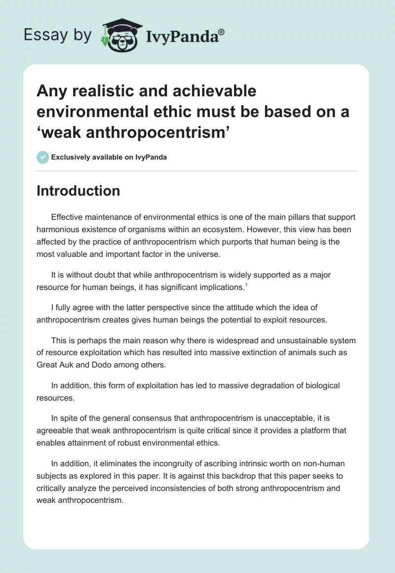Any realistic and achievable environmental ethic must be based on a ‘weak anthropocentrism’. Page 1
