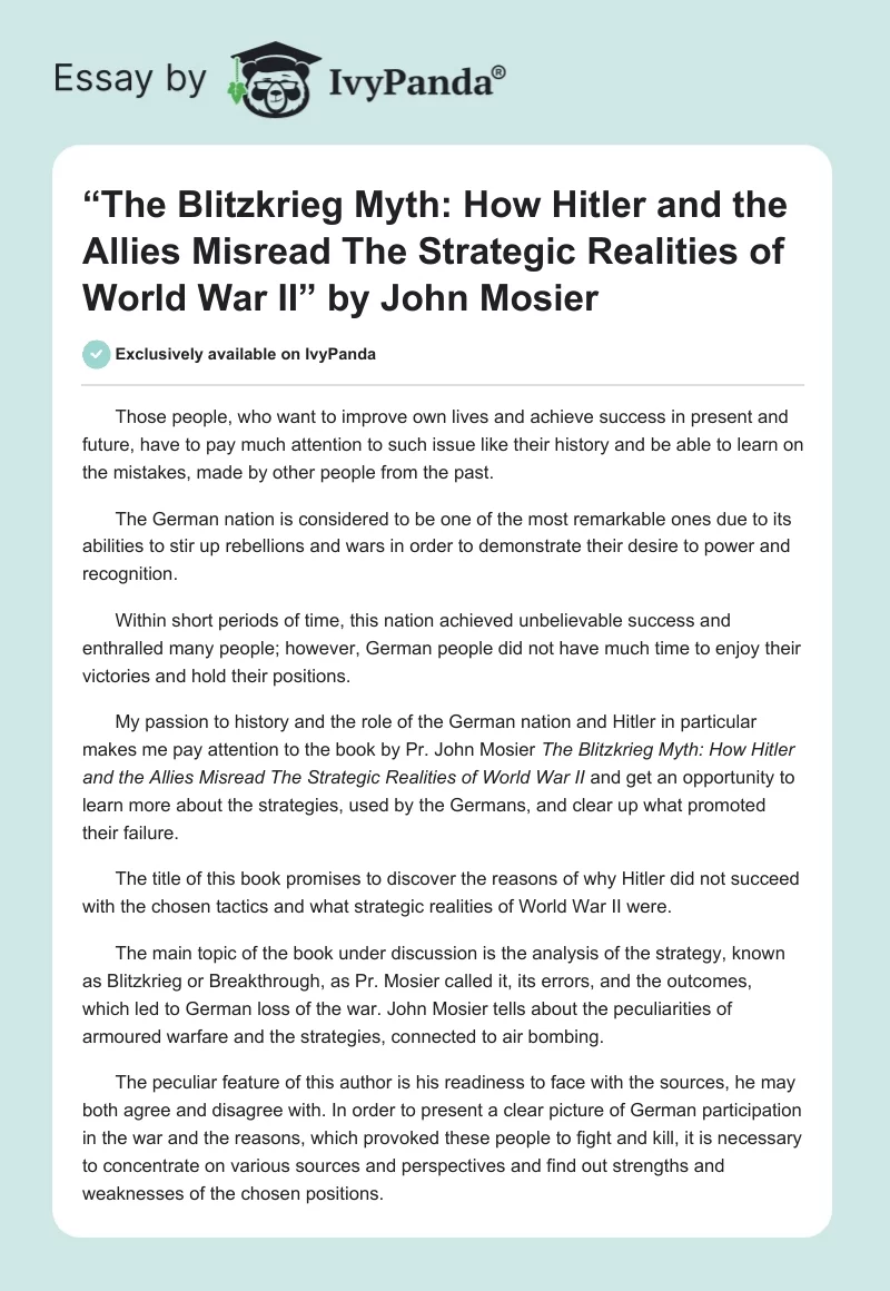“The Blitzkrieg Myth: How Hitler and the Allies Misread The Strategic Realities of World War II” by John Mosier. Page 1