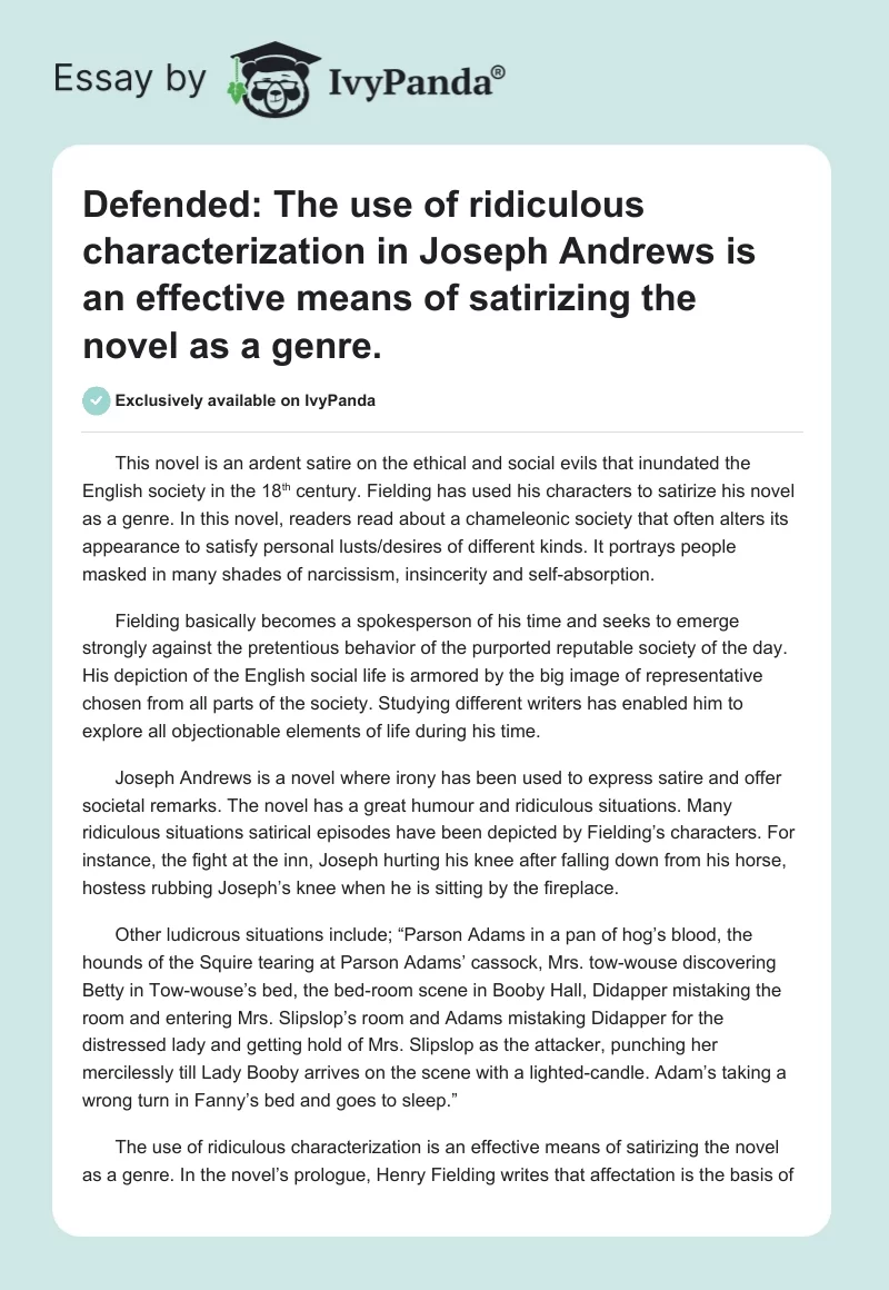Defended: The use of ridiculous characterization in Joseph Andrews is an effective means of satirizing the novel as a genre.. Page 1