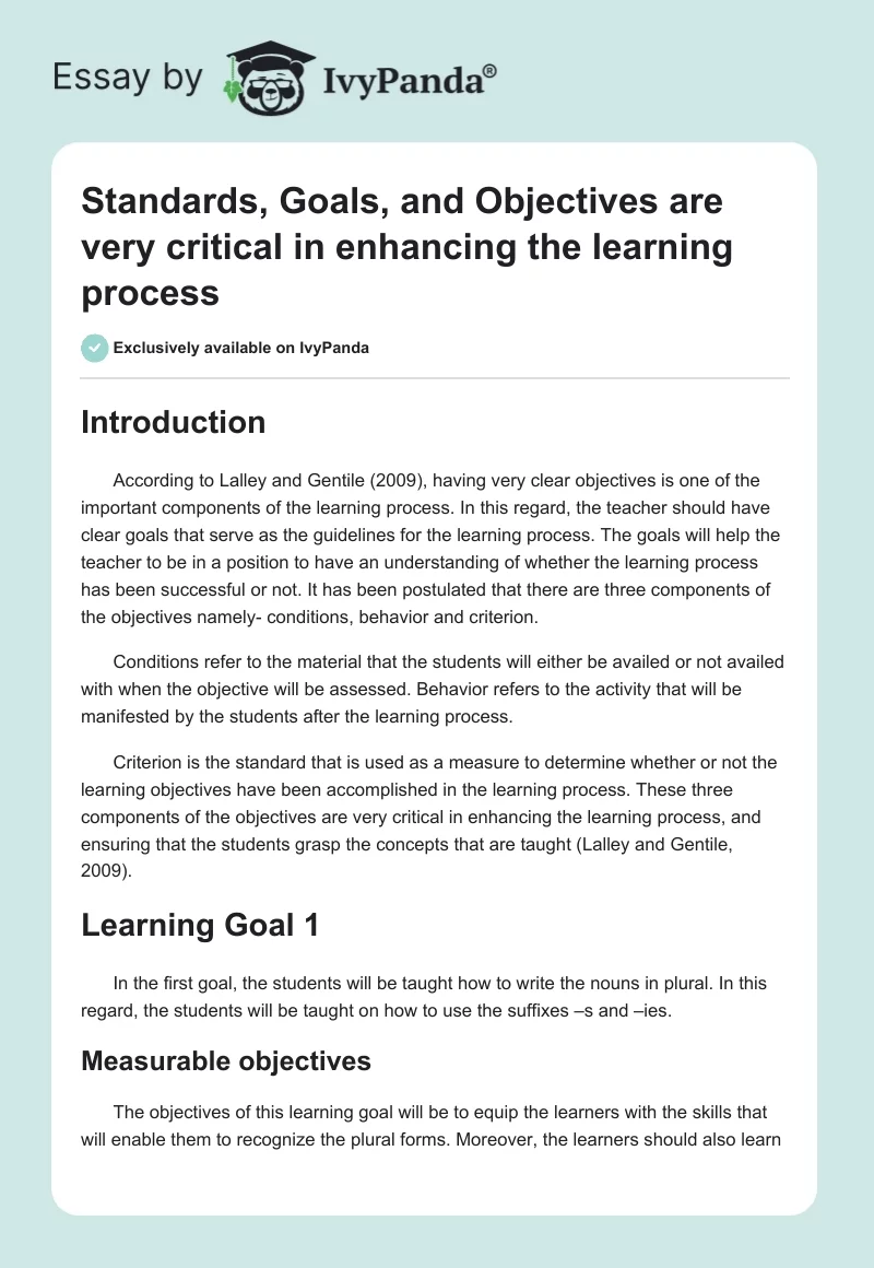 Standards, Goals, and Objectives are very critical in enhancing the learning process. Page 1