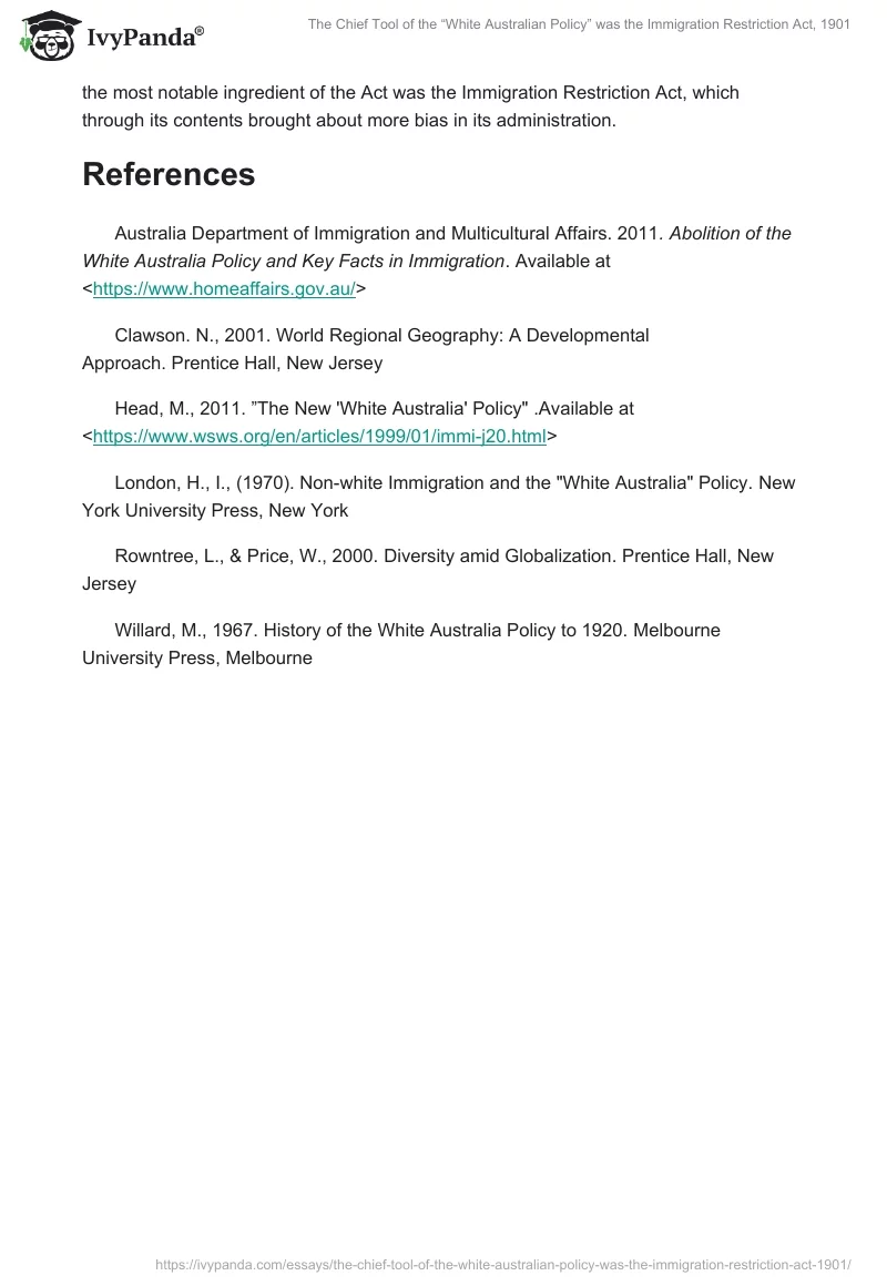 The Chief Tool of the “White Australian Policy” was the Immigration Restriction Act, 1901. Page 4