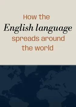 The spread of the English language