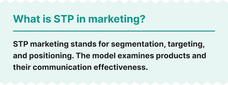 The picture provides a definition for STP model in marketing.