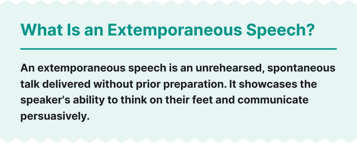 What is an extemporaneous speech?